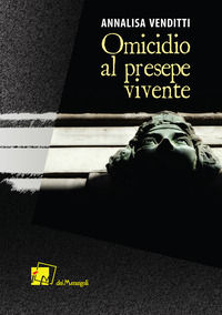 9788898981960 - Omicidio al presepe vivente