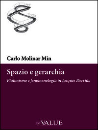 9788898986033 - Spazio e gerarchia. Platonismo e fenomenologia in Jacques Derrida