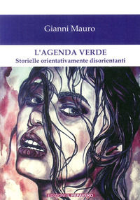 9788898987900 - L'agenda verde. Storielle orientativamente disorientanti
