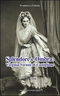 9788898996223 - Splendore e ombra: Virginia Verasis di Castiglione