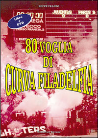 9788898996247 - 80 voglia di curva Filadelfia. Con DVD