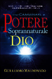 9788898999019 - Come camminare nel potere soprannaturale di Dio