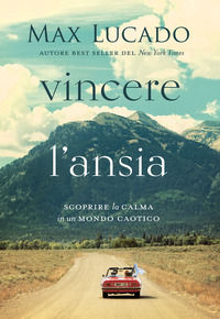 9788898999699 - Vincere l'ansia. Scoprire la calma in un mondo caotico