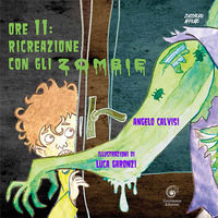 9788899006105 - Ore 11: ricreazione con gli zombie