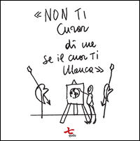 9788899007195 - Non ti curar di me se il cuor ti manca. Plaquette antologica di poesia realizzata in occasione della Giornata mondiale d