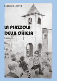 9788899008840 - La piazzola della chiesa