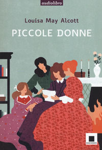 9788899010683 - Piccole donne letto da Gabriella Bartolini. Con CD-Audio