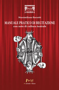 9788899014391 - Manuale pratico di recitazione. Con note di cultura teatrale