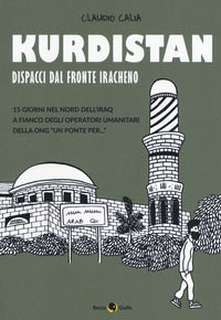 9788899016586 - Kurdistan. Dispacci dal fronte iracheno