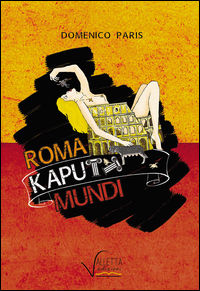 9788899019174 - Roma kaputt mundi