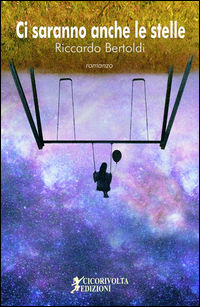 9788899021672 - Ci saranno anche le stelle