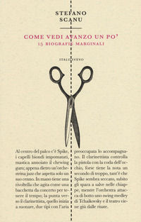 9788899028305 - Come vedi avanzo un po'. 15 biografie marginali