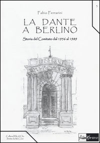 9788899029289 - La Dante a Berlino. Storia del comitato dal 1956 al 1989