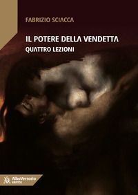 9788899029623 - Il potere della vendetta. Quattro lezioni