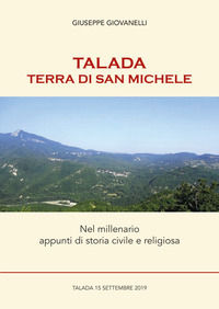 9788899046262 - Talada. Terra di San Michele. Nel millenario appunti di storia civile e religiosa. Nuova ediz.