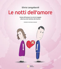 9788899072254 - Le notti dell'amore. Come affrontare le crisi di coppia alla luce del Cantico dei Cantici