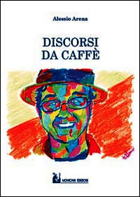 9788899082123 - Discorsi da caffè