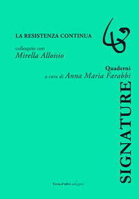 9788899089726 - La resistenza continua. Colloquio con Mirella Alloiso