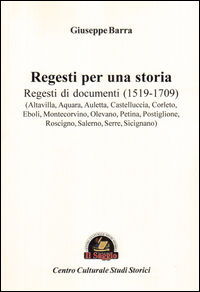 9788899100100 - Regesti per una storia. Vol. 1: Regesti di documenti (1519-1709)