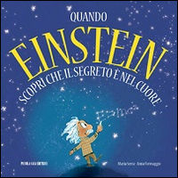9788899103224 - Quando Einstein scoprì che il segreto è nel cuore