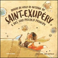 9788899103415 - Diario di volo di Antoine de Saint-Exupéry e del suo Piccolo Principe
