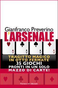 9788899112448 - L'arsenale. Tragitto magico in otto fermate. 35 giochi pronti in un solo mazzo di carte!