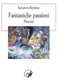 9788899113728 - Fantastiche passioni