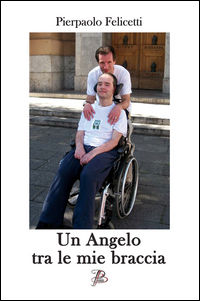 9788899116286 - Un angelo tra le mie braccia