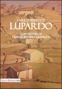 9788899141677 - Lupardo. Con notizia di Giorgio Bárberi Squarotti