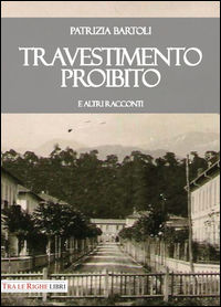 9788899141806 - Travestimento proibito e altri racconti