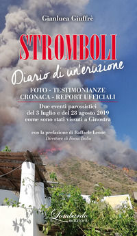 9788899150815 - Stromboli. Diario di un'eruzione. Foto - Testimonianze - Cronaca - Report ufficiali