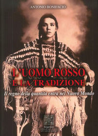 9788899152369 - L'uomo rosso e la tradizione. Il regno della quantità entra nel nuovo mondo