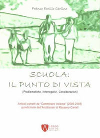 9788899153045 - Scuola: il punto di vista (Problematiche, interrogativi, considerazioni)