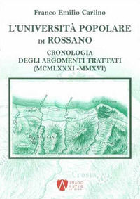 9788899153076 - L'Università Popolare di Rossano. Cronologia degli argomenti trattati (MCMLXXXI-MMXVI)