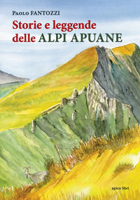 9788899176976 - Storie e leggende delle Alpi Apuane
