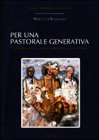 9788899202002 - Per una pastorale generativa. Il cammino di rinnovamento della iniziazione cristiana