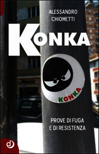 9788899207014 - Konka. Prove di fuga e di resistenza