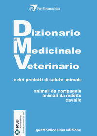 9788899211721 - Dizionario del medicinale veterinario e dei prodotti di salute animale. Animali da compagnia, animali da reddito, cavall
