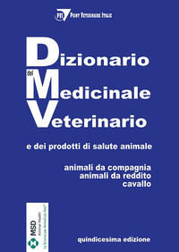 9788899211912 - Dizionario del medicinale veterinario e dei prodotti di salute animale. Animali da compagnia, animali da reddito, cavall