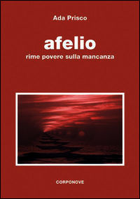 9788899219062 - Afelio. Rime povere sulla mancanza