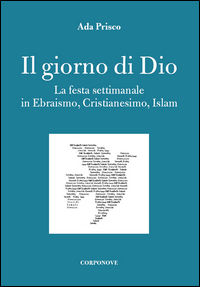 9788899219123 - Il giorno di Dio. La festa settimanale in ebraismo, cristianesimo, islam