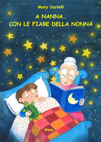 9788899220976 - A nanna... Con le fiabe della nonna