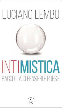 9788899231323 - Intimistica. Raccolta di pensieri e poesie