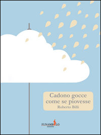 9788899233082 - Cadono gocce come se piovesse