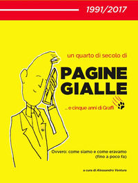 9788899236045 - Un quarto di secolo di Pagine gialle... e cinque anni di Graffi. Ovvero: come siamo e come eravamo (fino a poco fa)