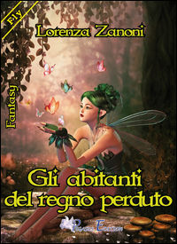 9788899239336 - Gli abitanti del regno perduto
