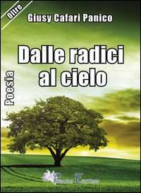 9788899239411 - Dalle radici al cielo