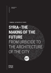 9788899243180 - Syria. The making of the future. From urbicide to the architecture of the city