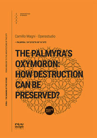 9788899243340 - The Palmyra's oxymoron: how destruction can be preserved?