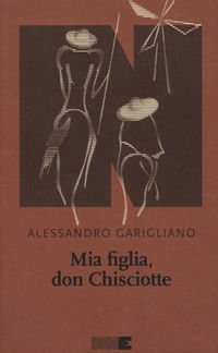 9788899253462 - Mia figlia, Don Chisciotte